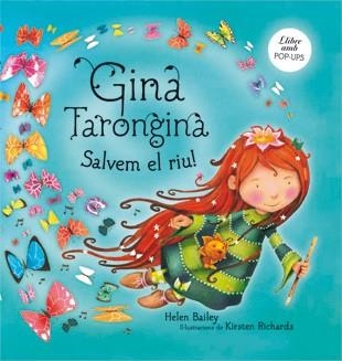 GINA TARONGINA. SALVEM EL RIU! (LLIBRE AMB POP-UPS) | 9788424636555 | BAILEY, HELEN / RICHARDS, KIRSTEN | Llibreria Aqualata | Comprar libros en catalán y castellano online | Comprar libros Igualada