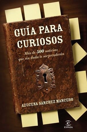 GUIA PARA CURIOSOS. MAS DE 500 ANECDOTAS QUE TE SORPRENDERAN | 9788467035551 | SANCHEZ, AZUCENA | Llibreria Aqualata | Comprar llibres en català i castellà online | Comprar llibres Igualada