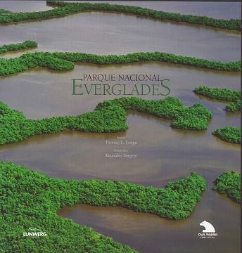 PARQUE NACIONAL EVERGLADES | 9788497857055 | LODGE, THOMAS E. / BORGESE, ALEJANDRO | Llibreria Aqualata | Comprar llibres en català i castellà online | Comprar llibres Igualada