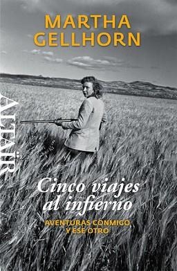 CINCO VIAJES AL INFIERNO. AVENTURAS CONMIGO Y ESE OTRO | 9788493755553 | GELLHORN, MARTHA | Llibreria Aqualata | Comprar llibres en català i castellà online | Comprar llibres Igualada