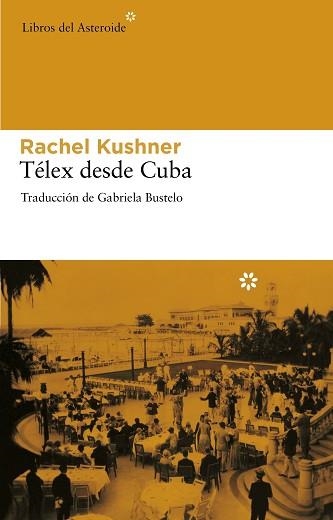 TELEX DESDE CUBA (ASTEROIDE 80) | 9788492663392 | KUSHNER, RACHEL | Llibreria Aqualata | Comprar llibres en català i castellà online | Comprar llibres Igualada