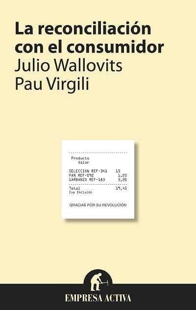 RECONCILIACION CON EL CONSUMIDOR, LA | 9788492452781 | WALLOVITS, JULIO / VIRGILI, PAU | Llibreria Aqualata | Comprar llibres en català i castellà online | Comprar llibres Igualada