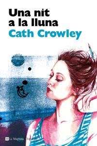 UNA NIT A LA LLUNA | 9788482649054 | CROWLEY, CATH | Llibreria Aqualata | Comprar llibres en català i castellà online | Comprar llibres Igualada