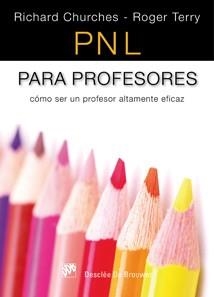 PNL PARA PROFESORES. COMO SER UN PROFESOR ALTAMENTE EFICAZ | 9788433023094 | CHURCHES, RICHARD / TERRY, RICHARD | Llibreria Aqualata | Comprar libros en catalán y castellano online | Comprar libros Igualada