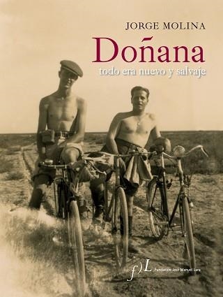 DOÑANA. TODO ERA NUEVO Y SALVAJE | 9788496824744 | MOLINA, JORGE | Llibreria Aqualata | Comprar llibres en català i castellà online | Comprar llibres Igualada