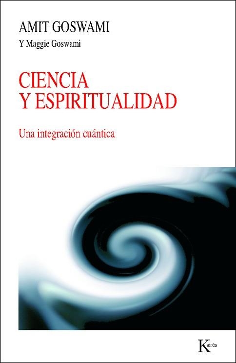 CIENCIA Y ESPIRITUALIDAD | 9788472458994 | GOSWAMI, AMIT | Llibreria Aqualata | Comprar libros en catalán y castellano online | Comprar libros Igualada