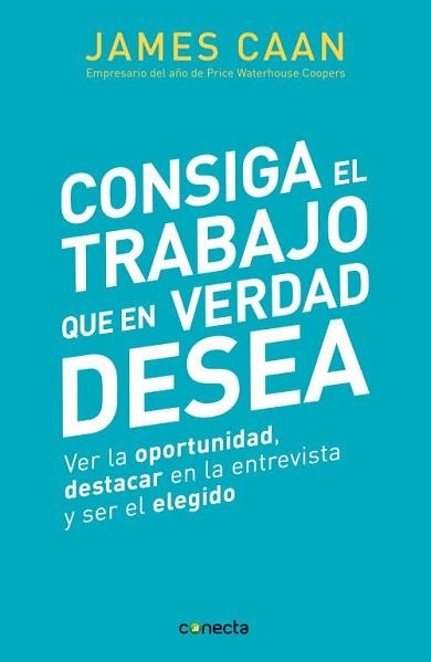 CONSIGA EL TRABAJO QUE DE VERDAD DESEA | 9788493869328 | CAAN, JAMES | Llibreria Aqualata | Comprar llibres en català i castellà online | Comprar llibres Igualada