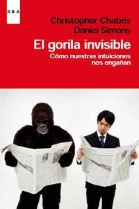 GORILA INVISIBLE, EL. COMO NOS ENGAÑA NUESTRO CEREBRO | 9788490060247 | CHABRIS, CHRISTOPHER / SIMONS, DANIEL | Llibreria Aqualata | Comprar llibres en català i castellà online | Comprar llibres Igualada