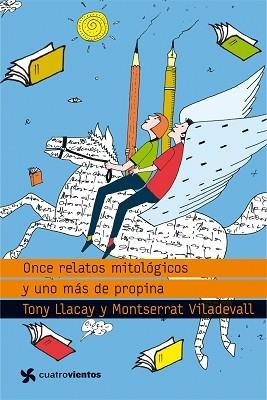 ONCE RELATOS MITOLOGICOS Y UNO DE PROPINA (CUATROVIENTOS) | 9788408099093 | LLACAY, TONI / VILADEVALL, MONTSERRAT | Llibreria Aqualata | Comprar libros en catalán y castellano online | Comprar libros Igualada