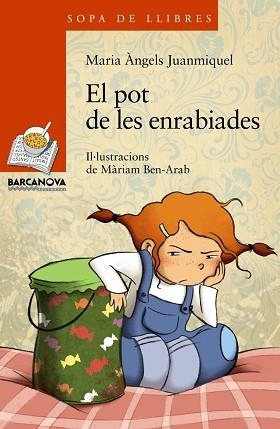 POT DE LES ENRABIADES, EL (SOPA DE LLIBRES TARONJA 176) | 9788448926823 | JUANMIQUEL, MARIA ANGELS | Llibreria Aqualata | Comprar libros en catalán y castellano online | Comprar libros Igualada