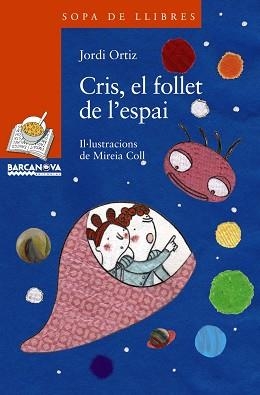 CRIS, EL FOLLET DE L'ESPAI (SOPA DE LLIBRES TARONJA 182) | 9788448926885 | ORTIZ, JORDI | Llibreria Aqualata | Comprar llibres en català i castellà online | Comprar llibres Igualada