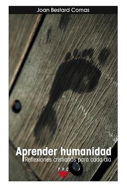 APRENDER HUMANIDADES. REFLEXIONES CRISTIANAS PARA CADA DIA | 9788428823340 | BESTARD, JOAN | Llibreria Aqualata | Comprar llibres en català i castellà online | Comprar llibres Igualada