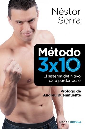 METODO 3 X 10. EL SISTEMA DEFINITIVO PARA PERDER PESO | 9788448068721 | SERRA, NESTOR | Llibreria Aqualata | Comprar llibres en català i castellà online | Comprar llibres Igualada