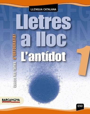 LLETRES A LLOC 1 ESO - ORTOGRAFIA L'ANTIDOT | 9788448927462 | BUSTOS, JOAN | Llibreria Aqualata | Comprar libros en catalán y castellano online | Comprar libros Igualada