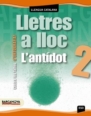 LLETRES A LLOC 2 ESO - ORTOGRAFIA L'ANTIDOT | 9788448927479 | BUSTOS, JOAN | Llibreria Aqualata | Comprar libros en catalán y castellano online | Comprar libros Igualada