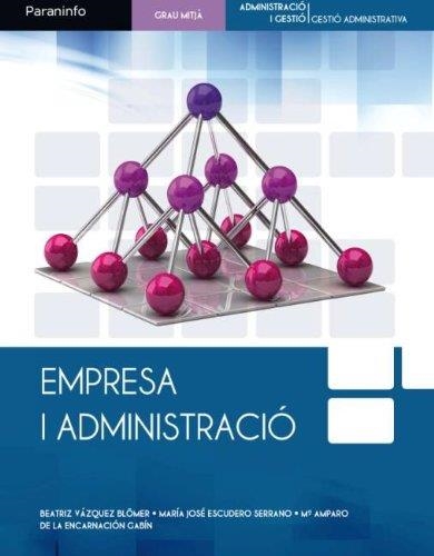 EMPRESA I ADMINISTRACIO | 9788497328524 | VAZQUEZ BLOMER, BEATRIZ | Llibreria Aqualata | Comprar llibres en català i castellà online | Comprar llibres Igualada