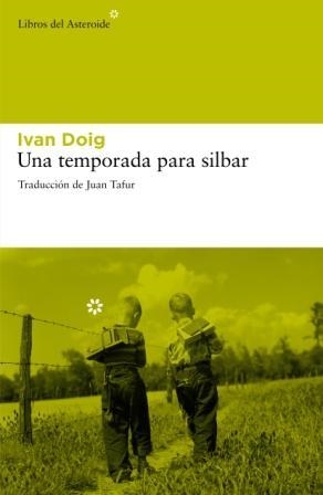 UNA TEMPORADA PARA SILBAR | 9788492663422 | DOIG, IVAN | Llibreria Aqualata | Comprar llibres en català i castellà online | Comprar llibres Igualada