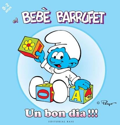 UN BON DIA (BEBE BARRUFET) | 9788415267089 | CULLIFORD "PEYO", PIERRE | Llibreria Aqualata | Comprar llibres en català i castellà online | Comprar llibres Igualada