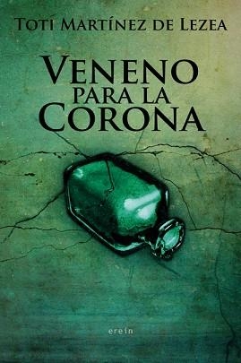 VENENO PARA LA CORONA | 9788497466783 | MARTINEZ DE LEZEA, TOTI | Llibreria Aqualata | Comprar llibres en català i castellà online | Comprar llibres Igualada