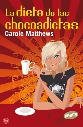 DIETA DE LAS CHOCOADICTAS, LA (PL 33-8) | 9788466322454 | MATTHEWS, CAROLE | Llibreria Aqualata | Comprar llibres en català i castellà online | Comprar llibres Igualada