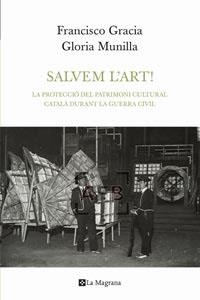 SALVEM L'ART. LA PROTECCION DEL PATRIMONI CULTURAL CATALA | 9788482649115 | GRACIA, FRANCISCO / MUNILLA, GLORIA | Llibreria Aqualata | Comprar libros en catalán y castellano online | Comprar libros Igualada