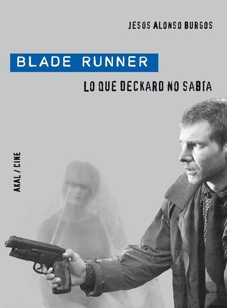 BLADE RUNNER. LO QUE DECKARD NO SABIA | 9788446028901 | BURGOS, JESUS ALONSO | Llibreria Aqualata | Comprar libros en catalán y castellano online | Comprar libros Igualada