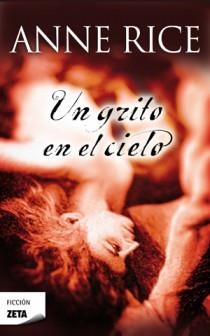 UN GRITO EN EL CIELO (ZETA FICCION) | 9788498725148 | RICE, ANNE | Llibreria Aqualata | Comprar llibres en català i castellà online | Comprar llibres Igualada