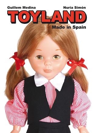 TOYLAND. MADE IN SPAIN | 9788415163176 | MEDINA, GUILLEM / SIMON, NURIA | Llibreria Aqualata | Comprar llibres en català i castellà online | Comprar llibres Igualada