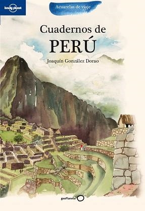 CUADERNOS DE PERU | 9788408100751 | JOAQUÍN GONZÁLEZ DORAO | Llibreria Aqualata | Comprar llibres en català i castellà online | Comprar llibres Igualada