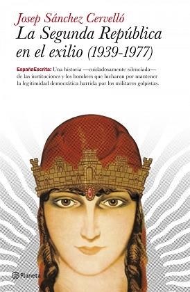 SEGUNDA REPUBLICA EN EL EXILIO, LA (1939-1977) | 9788408101871 | SANCHEZ CERVELLO, JOSEP | Llibreria Aqualata | Comprar llibres en català i castellà online | Comprar llibres Igualada