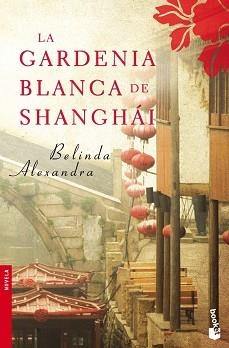 GARDENIA BLANCA DE SHANGAI, LA (BOOKET 2374) | 9788427037571 | ALEXANDRA, BELINDA | Llibreria Aqualata | Comprar llibres en català i castellà online | Comprar llibres Igualada