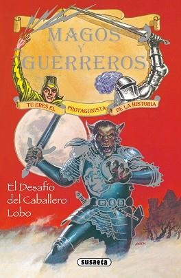 MAGOS Y GUERREROS. EL DESAFIO DEL CABALLERO LOBO | 9788430526116 | SUSAETA, EQUIPO | Llibreria Aqualata | Comprar llibres en català i castellà online | Comprar llibres Igualada