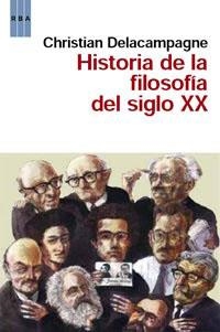 HISTORIA DE LA FILOSOFIA DEL SIGLO XX | 9788490060407 | DELACAMPAGNE, CHRISTIAN | Llibreria Aqualata | Comprar llibres en català i castellà online | Comprar llibres Igualada