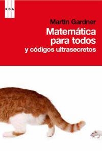 MATEMATICAS PARA TODOS (Y CODIGOS ULTRASECRETOS) | 9788490060438 | GARDNER, MARTIN | Llibreria Aqualata | Comprar libros en catalán y castellano online | Comprar libros Igualada