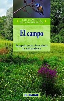 CAMPO, EL (LOS CAMINOS DE LA NATURALEZA) | 9788489840294 | BELLIN, PIERRE-GILLES/DUBOIS, PHILIPPE | Llibreria Aqualata | Comprar llibres en català i castellà online | Comprar llibres Igualada