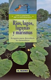 RIOS, LAGOS, LAGUNAS Y MARISMAS (LOS CAMINOS DE LA NATURALEZ | 9788489840331 | VARIOS AUTORES | Llibreria Aqualata | Comprar llibres en català i castellà online | Comprar llibres Igualada