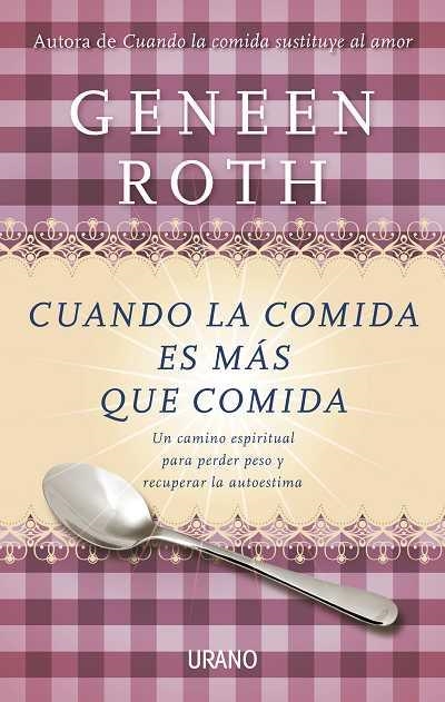 CUANDO LA COMIDA ES MAS QUE COMIDA | 9788479537807 | ROTH, GENEEN | Llibreria Aqualata | Comprar llibres en català i castellà online | Comprar llibres Igualada