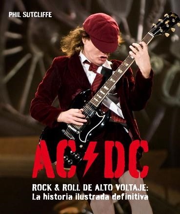 AC/DC. ROCK & ROLL DE ALTO VOLTAJE: LA HISTORIA ILUSTRADA | 9788425346392 | SUTCLIFFE, PHIL | Llibreria Aqualata | Comprar llibres en català i castellà online | Comprar llibres Igualada