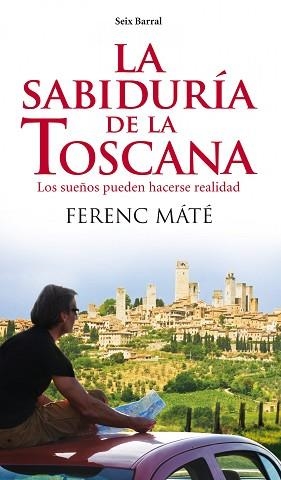 SABIDURIA DE LA TOSCANA, LA | 9788432209291 | MATE, FERENC | Llibreria Aqualata | Comprar llibres en català i castellà online | Comprar llibres Igualada