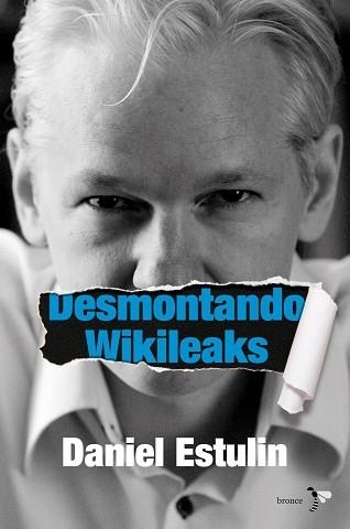 DESMONTANDO WIKILEAKS | 9788484531937 | ESTULIN, DANIEL | Llibreria Aqualata | Comprar libros en catalán y castellano online | Comprar libros Igualada