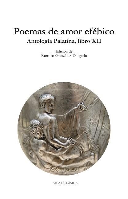 POEMAS DE AMOR EFEBICO. ANTOLOGIA PALATINA LIBRO XII | 9788446028031 | Llibreria Aqualata | Comprar llibres en català i castellà online | Comprar llibres Igualada