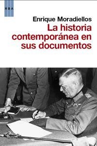 HISTORIA CONTEMPORANEA EN DOCUMENTOS, LA | 9788490060391 | MORADIELLOS, ENRIQUE | Llibreria Aqualata | Comprar libros en catalán y castellano online | Comprar libros Igualada