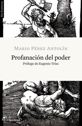 PROFANACION DEL PODER | 9788415070030 | PEREZ ANTOLIN, MARIO | Llibreria Aqualata | Comprar llibres en català i castellà online | Comprar llibres Igualada