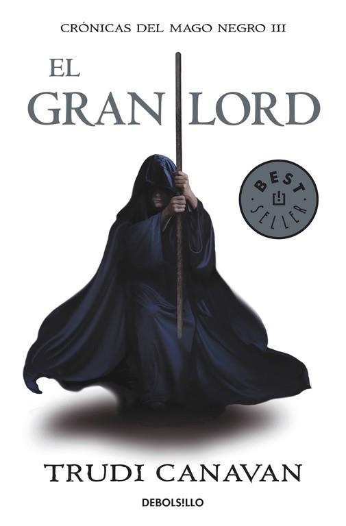 GRAN LORD, EL. CRONICAS DEL MAGO NEGRO (BEST SELLER 833/3) | 9788499891163 | CANAVAN, TRUDI | Llibreria Aqualata | Comprar libros en catalán y castellano online | Comprar libros Igualada