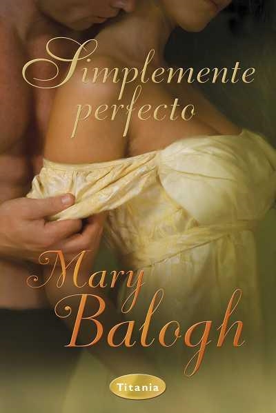 SIMPLEMENTE PERFECTO (TITANIA) | 9788492916092 | BALOGH, MARY | Llibreria Aqualata | Comprar llibres en català i castellà online | Comprar llibres Igualada