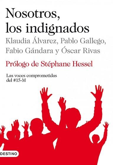 NOSOTROS, LOS INDIGNADOS  | 9788423345250 | ALVAREZ, KLAUDIA / GALLEGO, PABLO / GANDARA, FABIO / RIVAS, OSCAR | Llibreria Aqualata | Comprar llibres en català i castellà online | Comprar llibres Igualada