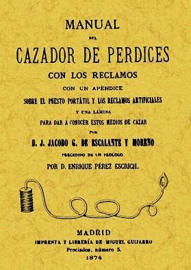 MANUAL DEL CAZADOR DE PERDICES CON LOS RECLAMOS | 9788497611091 | ESCALANTE Y MORENO, J.JACOBO G.DE | Llibreria Aqualata | Comprar llibres en català i castellà online | Comprar llibres Igualada