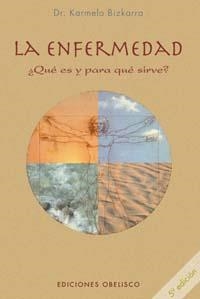 ENFERMEDAD, LA. QUE ES Y PARA QUE SIRVE | 9788497771429 | BIZKARRA, KARMELO | Llibreria Aqualata | Comprar llibres en català i castellà online | Comprar llibres Igualada