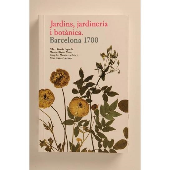 JARDINS, JARDINERIA I BOTANICA. BARCELONA 1700 | 9788498501001 | VVAA | Llibreria Aqualata | Comprar llibres en català i castellà online | Comprar llibres Igualada