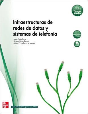 INFRAESTRUCTURAS DE REDES DE DATOS Y SISTEMAS DE TELEFONIA | 9788448171681 | YUSTE / DE L'HOTELLERIE / LOPEZ | Llibreria Aqualata | Comprar llibres en català i castellà online | Comprar llibres Igualada